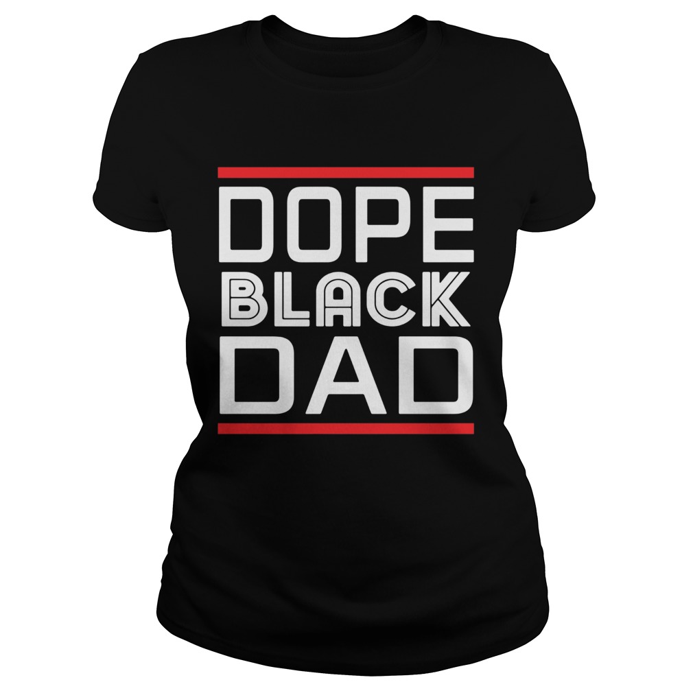 Dope Black Dad Classic Ladies