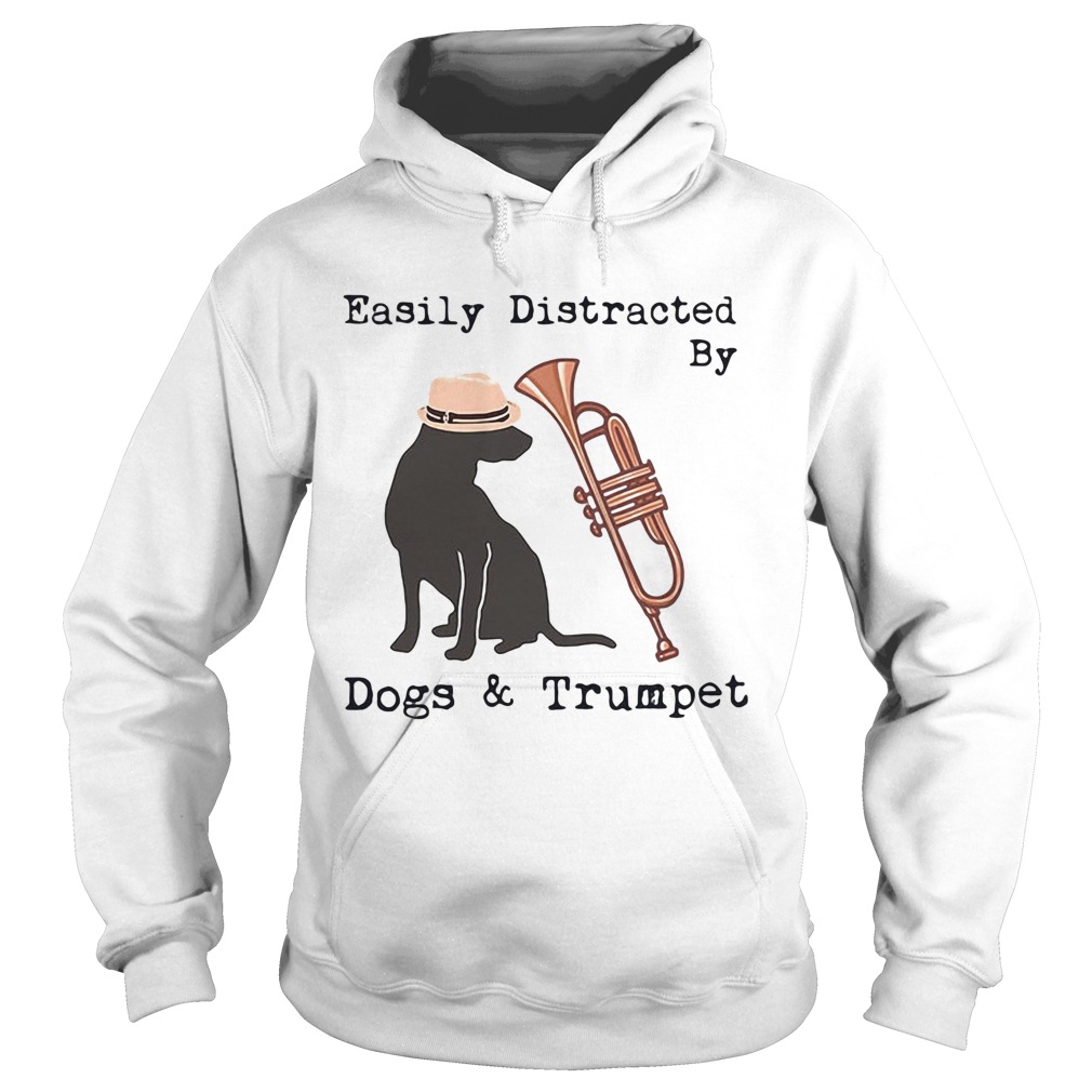 Easily distracted by dogs and trumpet  Hoodie