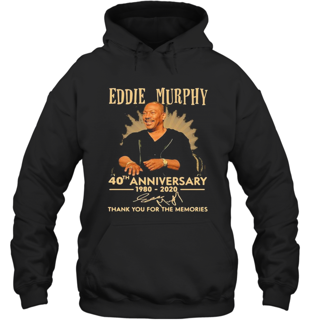 Eddie Murphy 40Th Anniversary 1980 2020 Thank You For The Memories Signature T-Shirt Unisex Hoodie