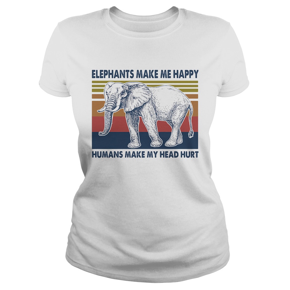 Elephants make me happy humans make my head hurt vintage retro  Classic Ladies