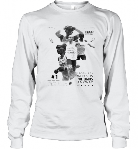 Eliud Kipchoge Go Run Who Sets The Limited Anyway T-Shirt Long Sleeved T-shirt 