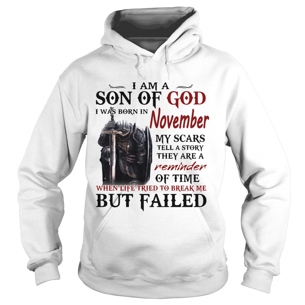 Emplar Knight I Am Son Of God I Was Born In November My Scars Tell A Story They Are A Reminder But Hoodie