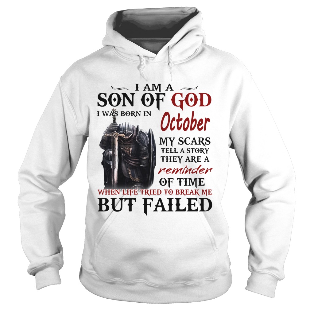 Emplar Knight I Am Son Of God I Was Born In October My Scars Tell A Story They Are A Reminder But F Hoodie