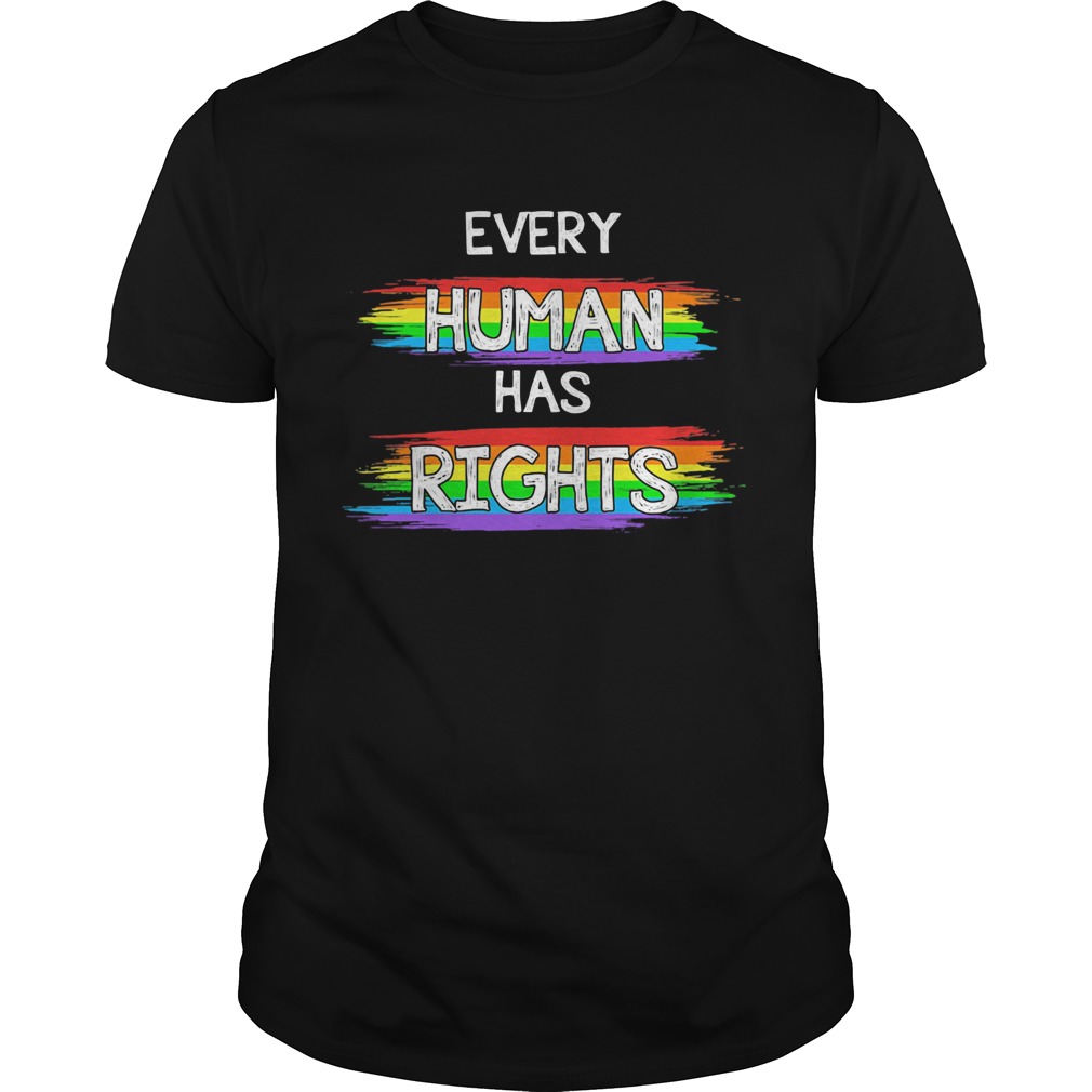Every human has rights LGBT shirt