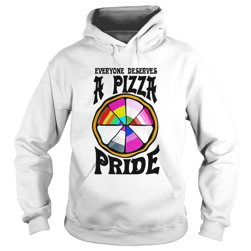 Everyone Deserves A Pizza Pride Hoodie