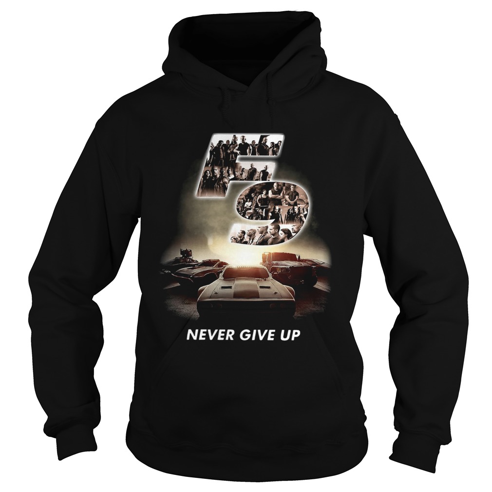 F9 Fast And Furious 9 Never Give Up Cars Hoodie
