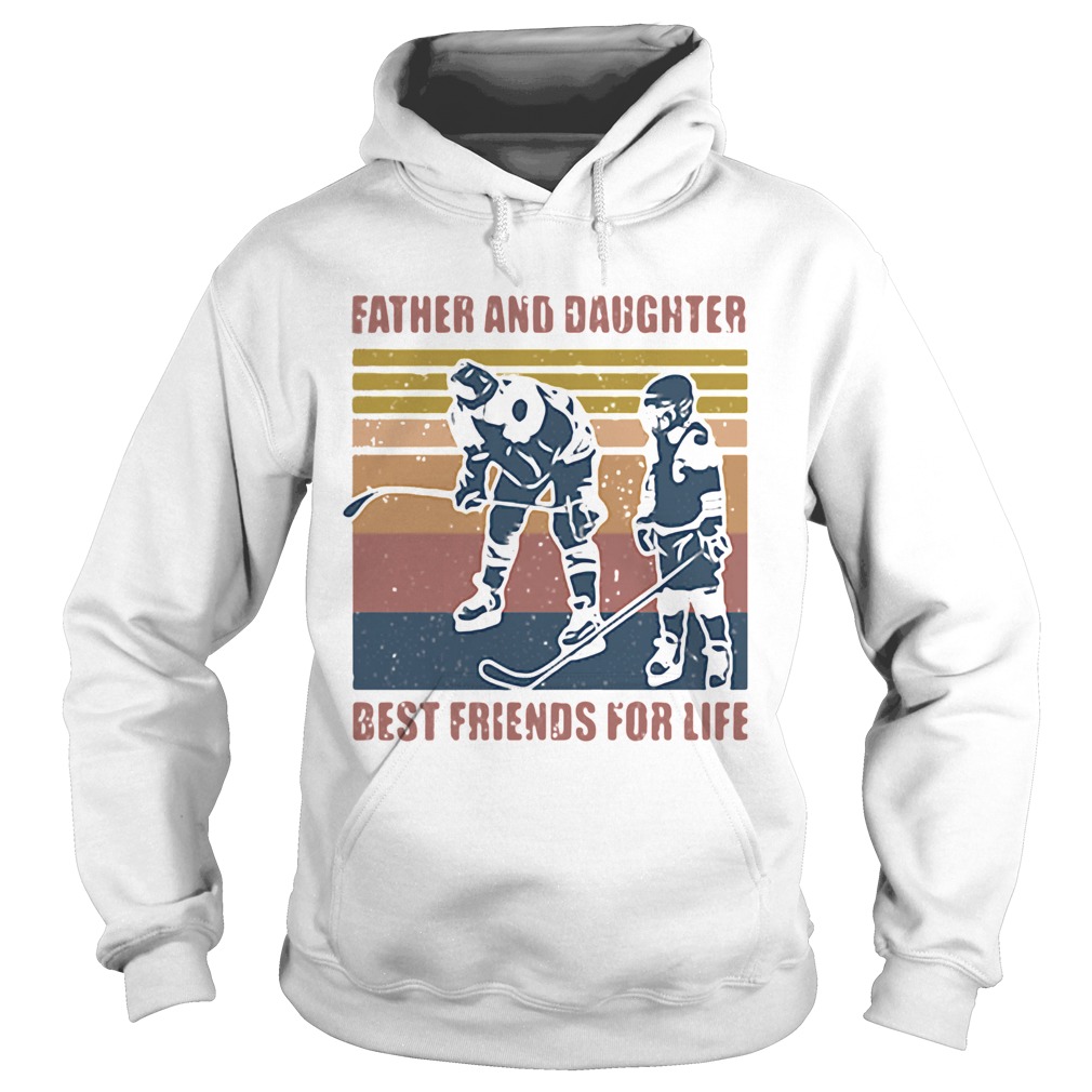 Father and daughter best friends for life hockey vintage Hoodie