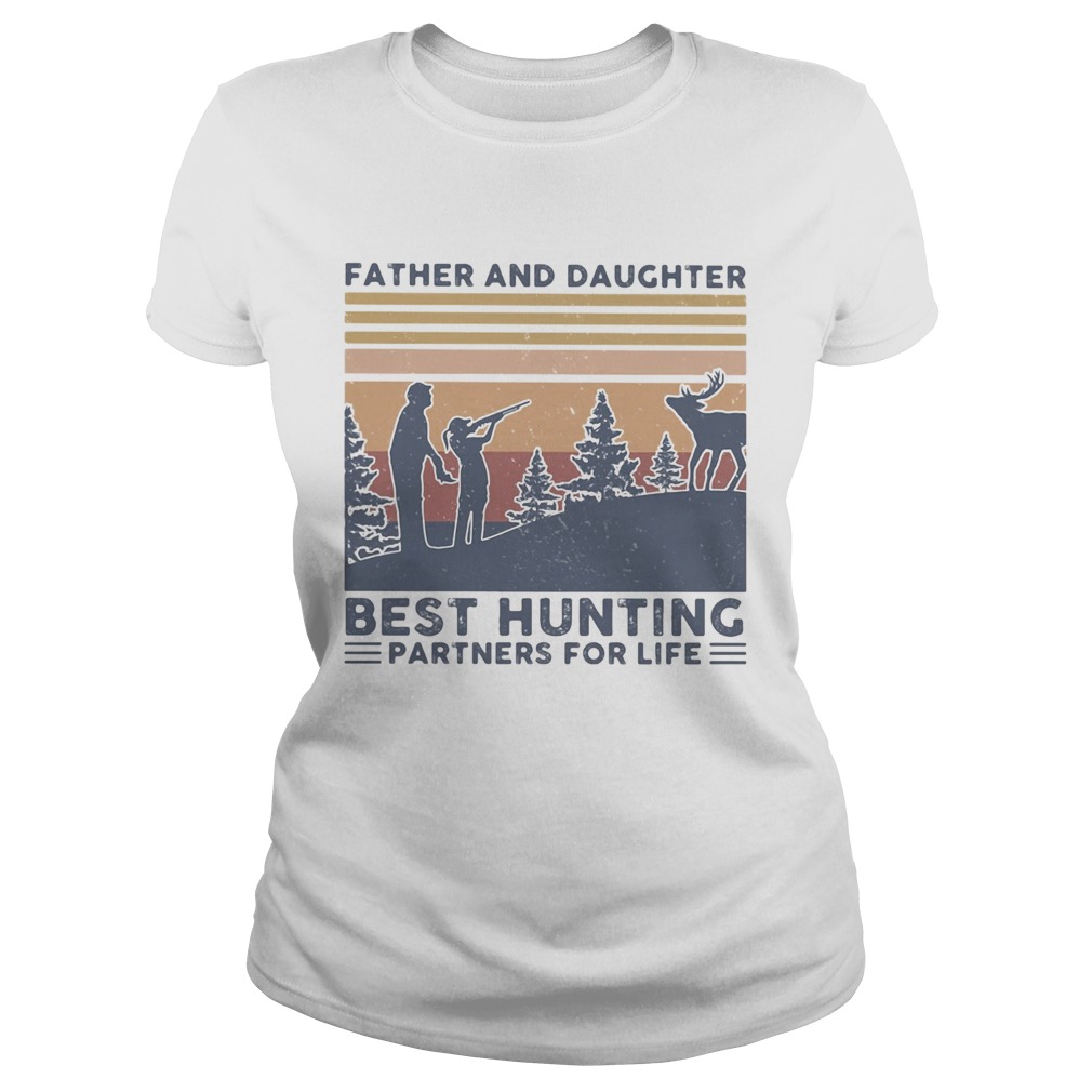 Father and daughter best hunting partnees for life vintage Classic Ladies