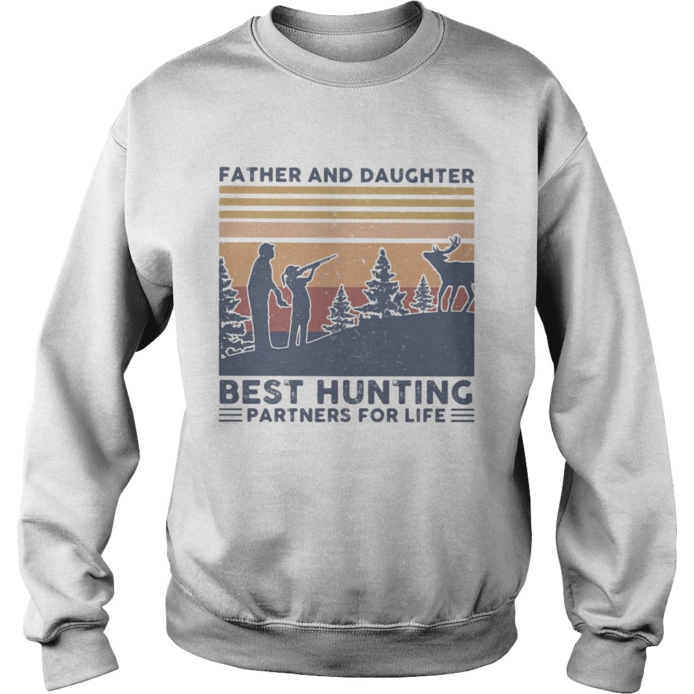 Father and daughter best hunting partnees for life vintage Sweatshirt