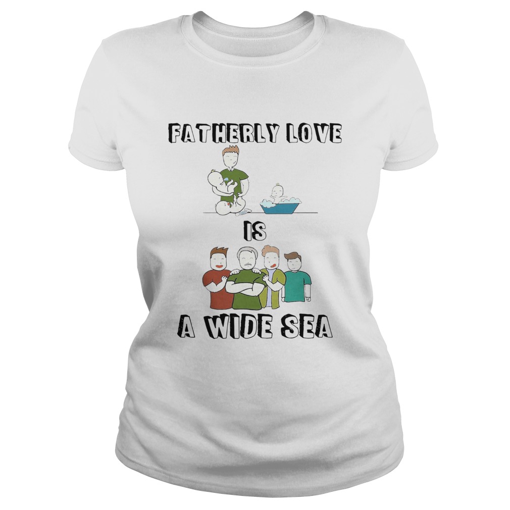 Fatherly Love Is A Wide Sea Classic Ladies