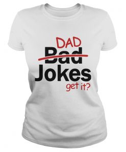 Fathers day gift dad jokes get it  Classic Ladies