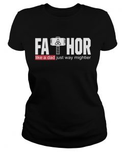 Fathor Like A Dad Just Way Mightier  Classic Ladies