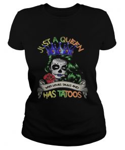 Festival of death just a queen who loves skull and has tattoos  Classic Ladies