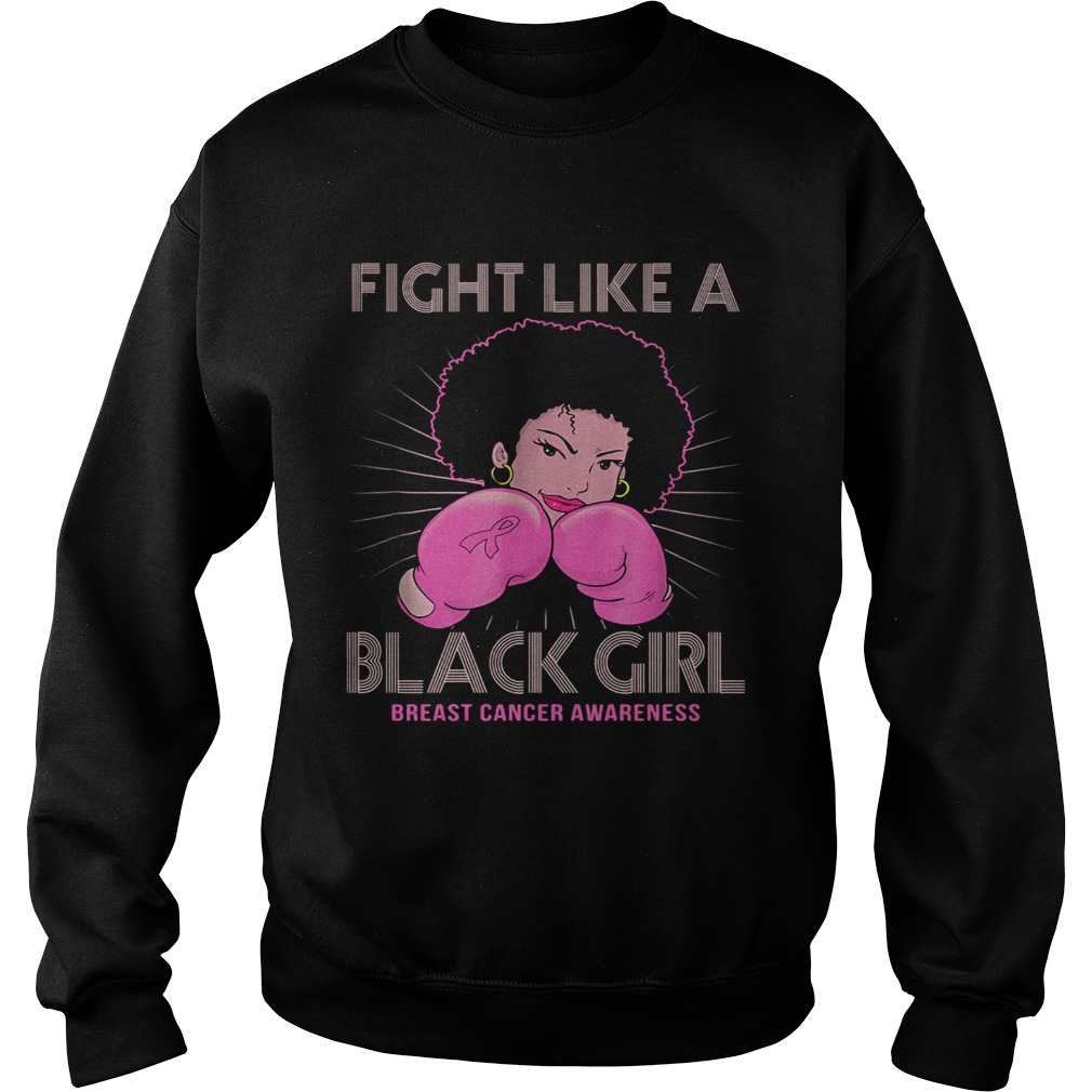 Fight like a black girl breast cancer awareness  Sweatshirt