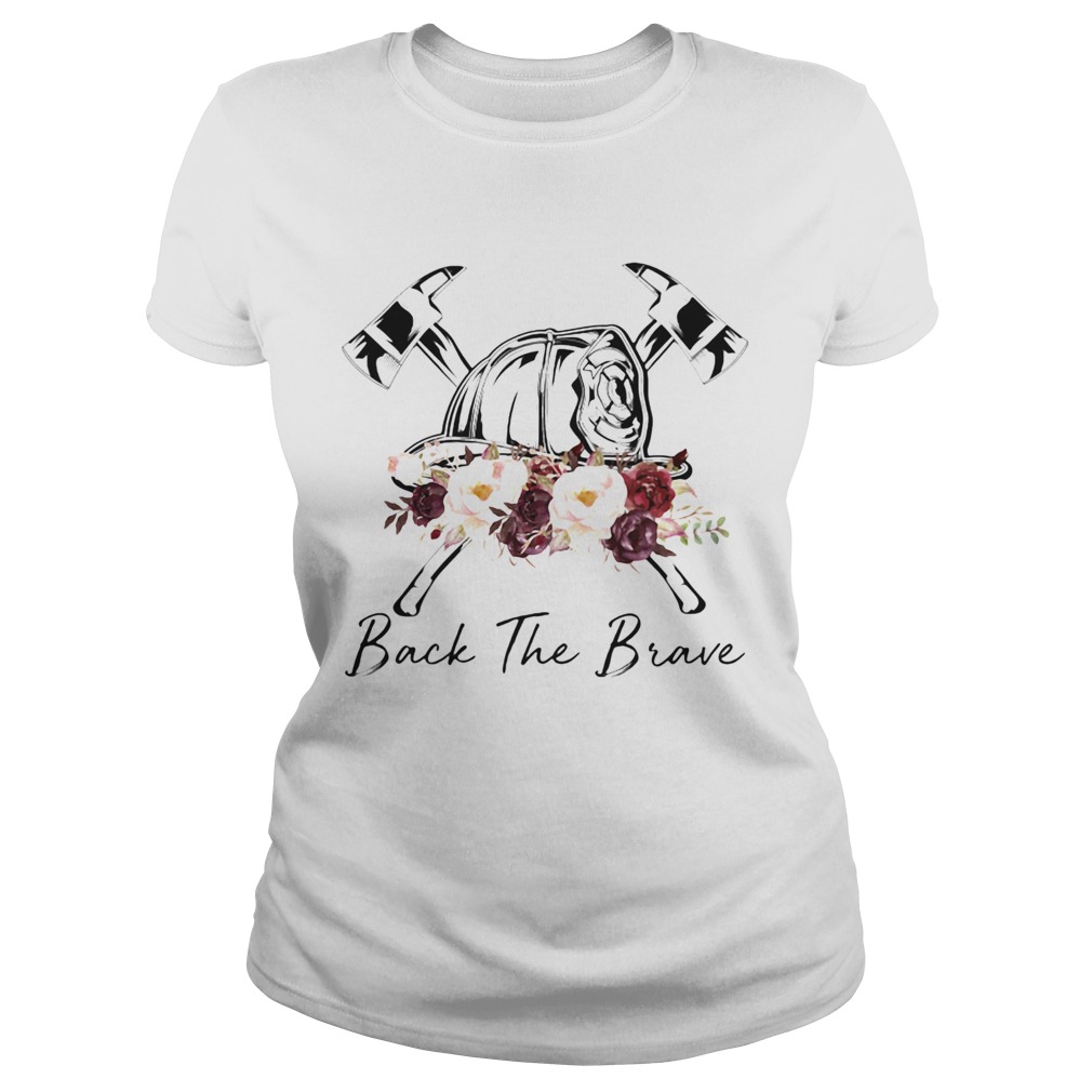 Firefighter back the brave Roses  Classic Ladies