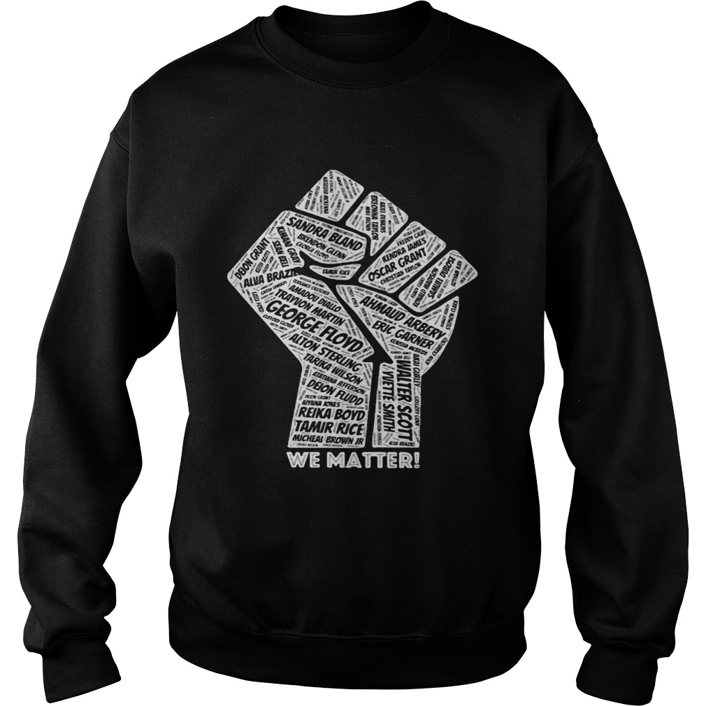 Fist juneteenth freedom day we matter george floyd  Sweatshirt