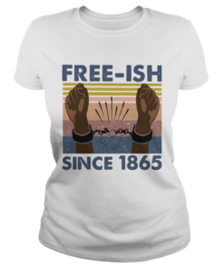 Free Ish Since 1865 Vintage  Classic Ladies