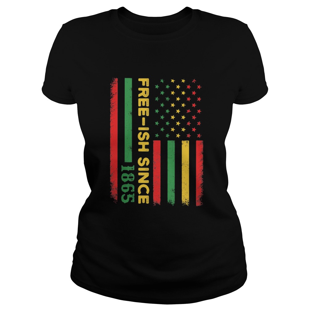 Freeish since 1865 American flag veteran Independence day  Classic Ladies