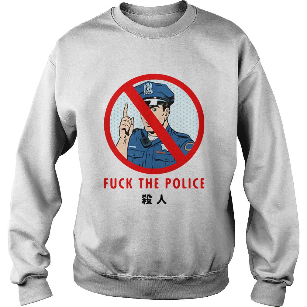 Fuck The Police Sweatshirt