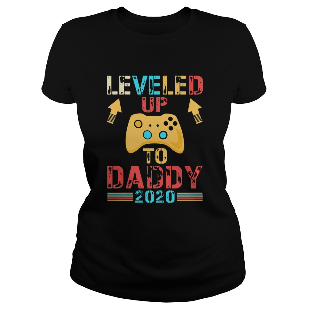 Game leveled up to daddy 2020 happy fathers day  Classic Ladies