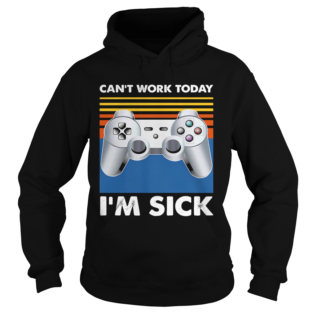 Gamer cant work today Im sick vintage retro  Hoodie