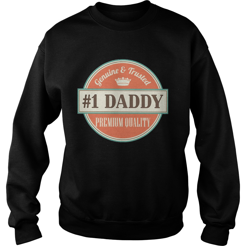 Genuine and trusted 1 daddy premium quality happy fathers day Sweatshirt