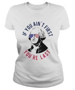 George sloshington if you aint first youre last american flag independence day  Classic Ladies