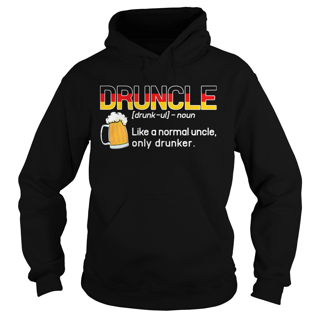 Germany druncle noun like a normal uncle only drunker beer  Hoodie