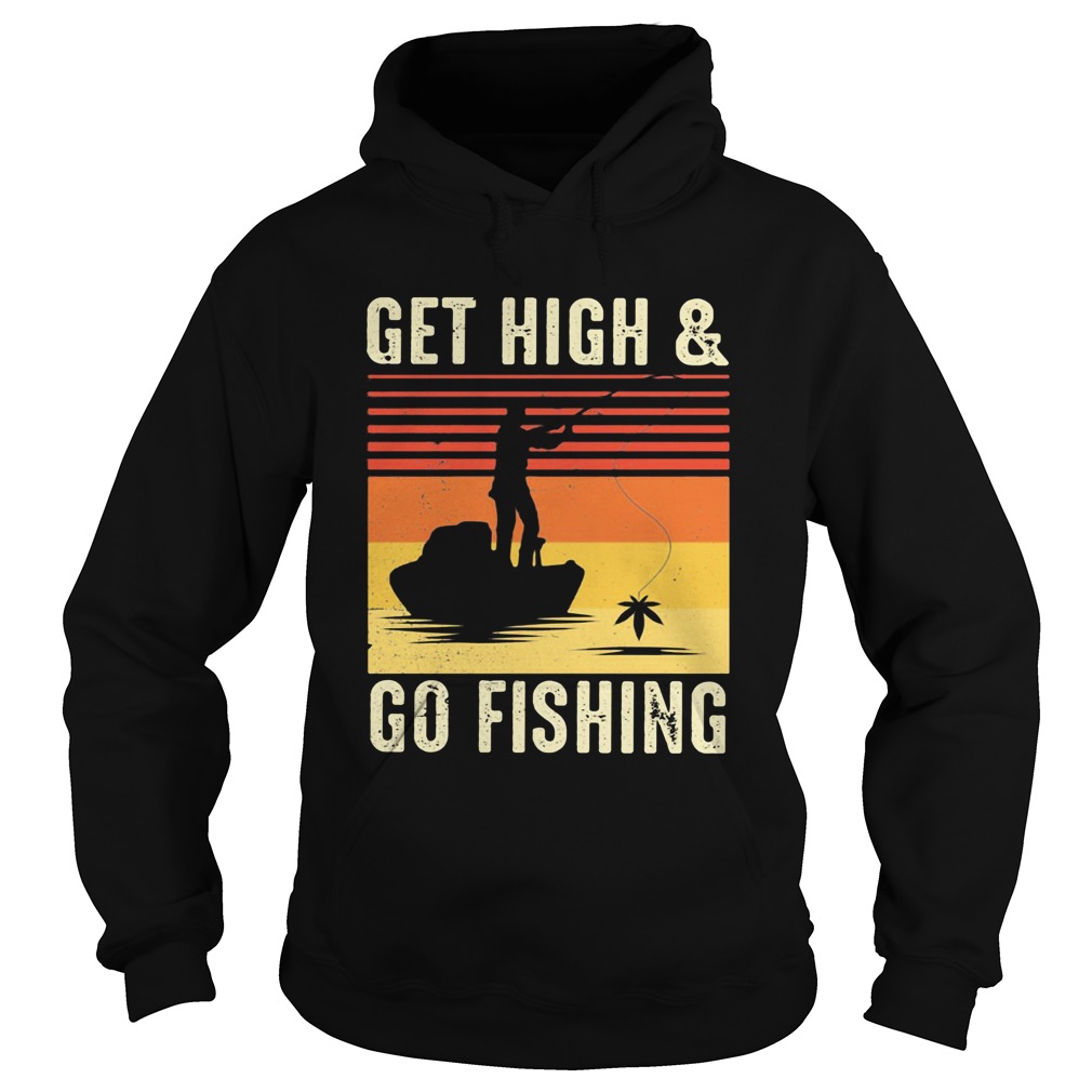 Get High And Go Fishing Vintage Retro Hoodie