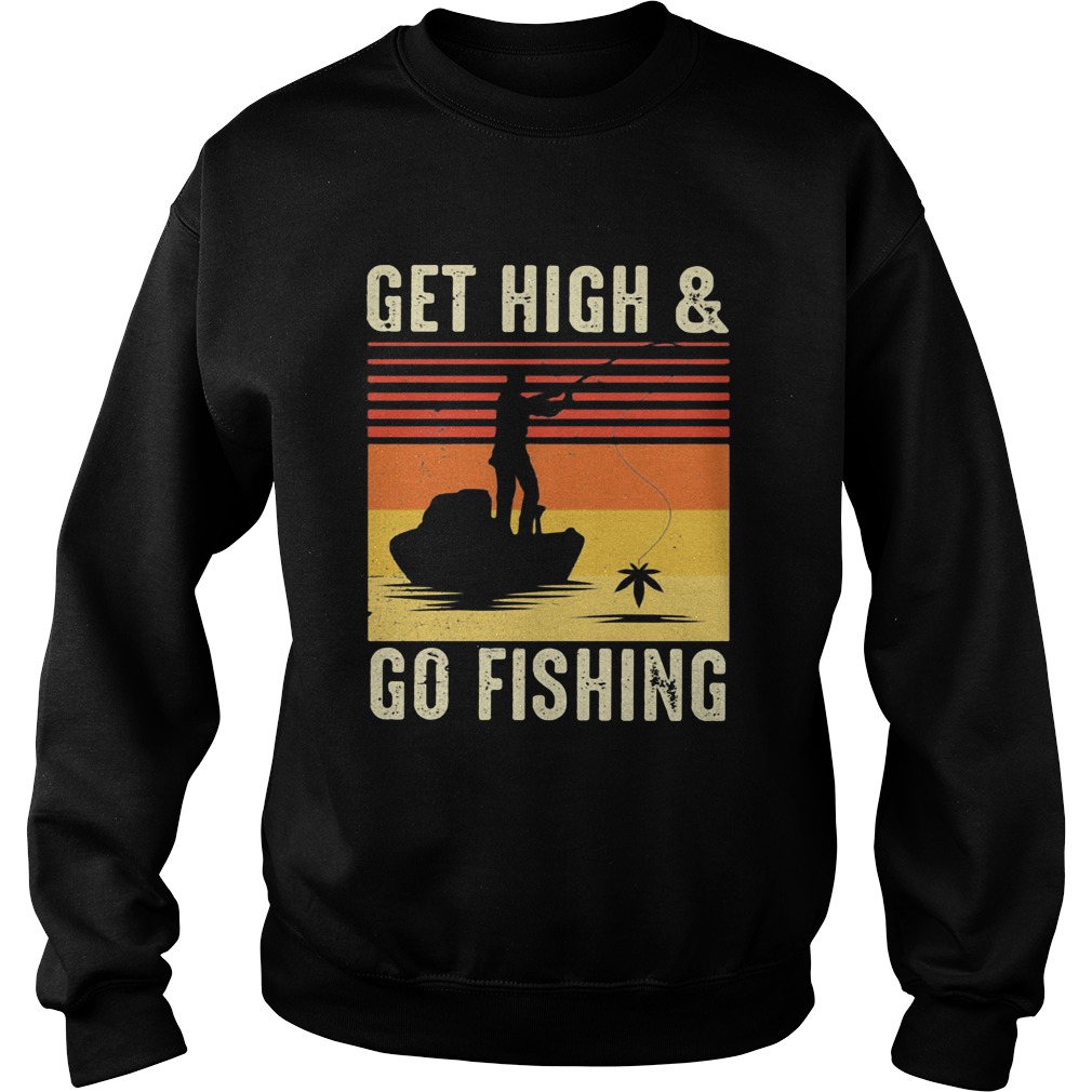 Get High And Go Fishing Vintage Retro Sweatshirt