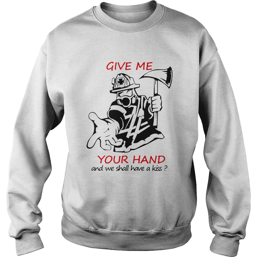 Give Me Your Hand And We Shall Have A Kiss  Sweatshirt