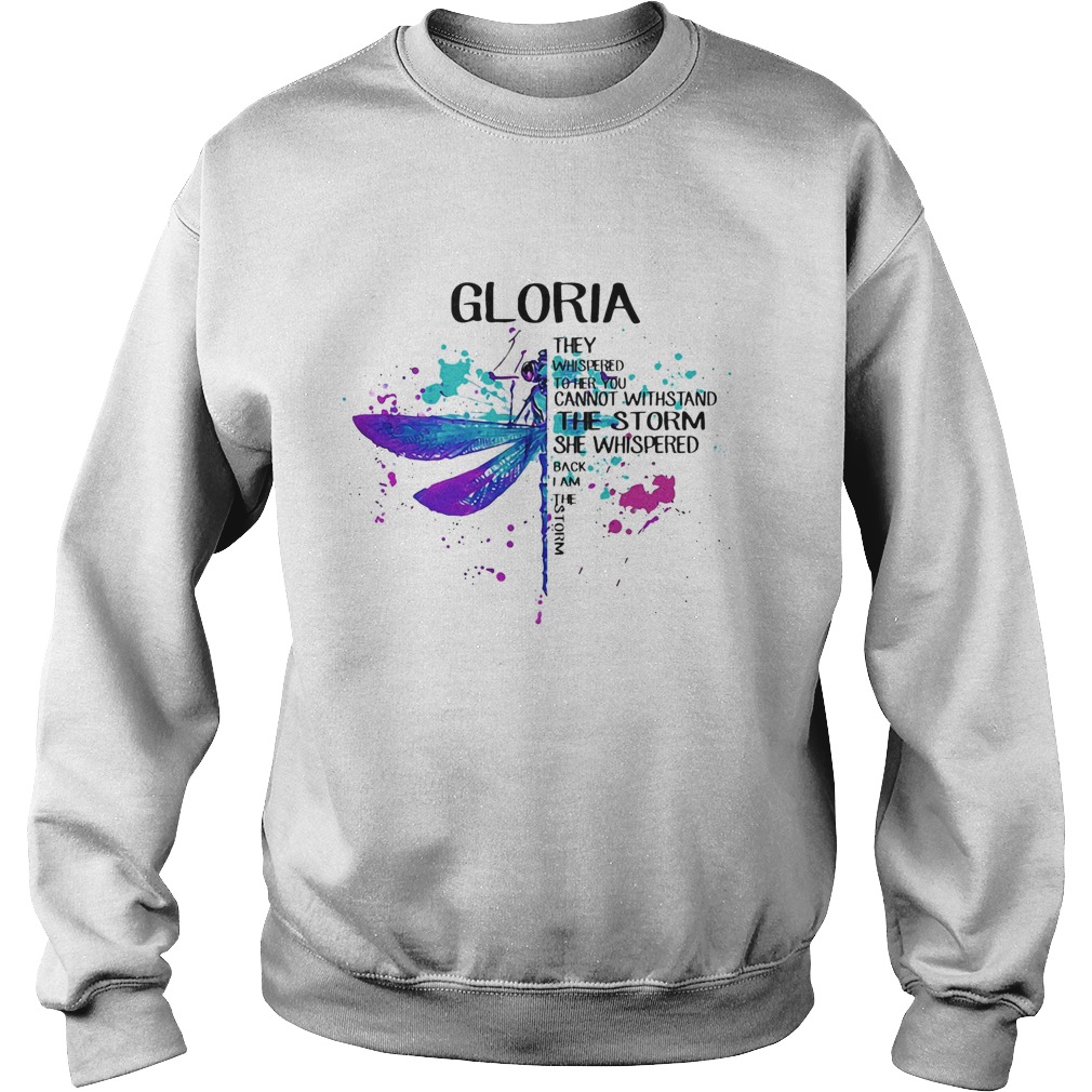 Gloria They Whispered Cannot Withstand The Storm She Whispered Back I Am The Storm Dragonfly Sweatshirt
