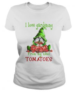 Gnomes I Love Gardening From My Head Tomatoes  Classic Ladies