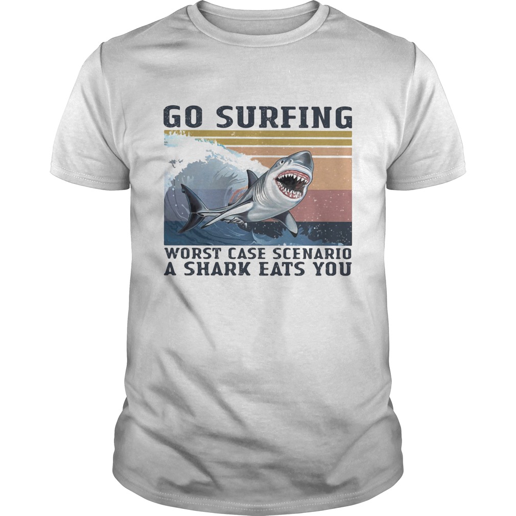 Go surfing worst case scenario a shark eats you vintage retro Unisex