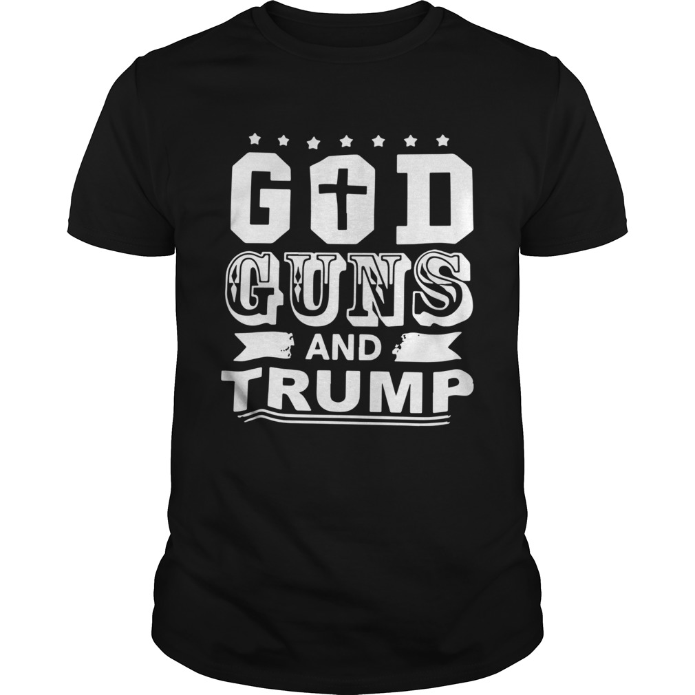 God Guns And Trump shirt