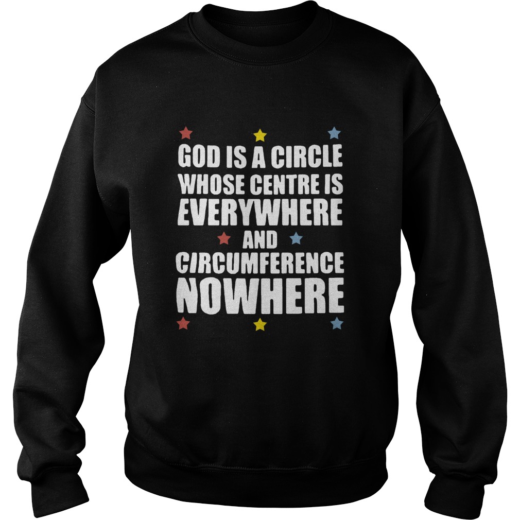 God Is A Circle Whose Centre Is Everywhere And Circumference Nowhere Stars  Sweatshirt