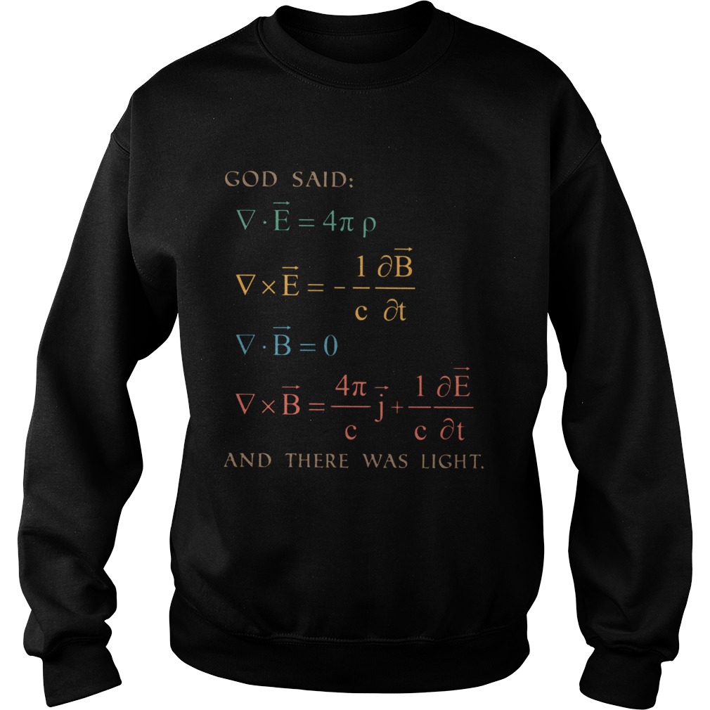 God Said and There Was Light  Sweatshirt