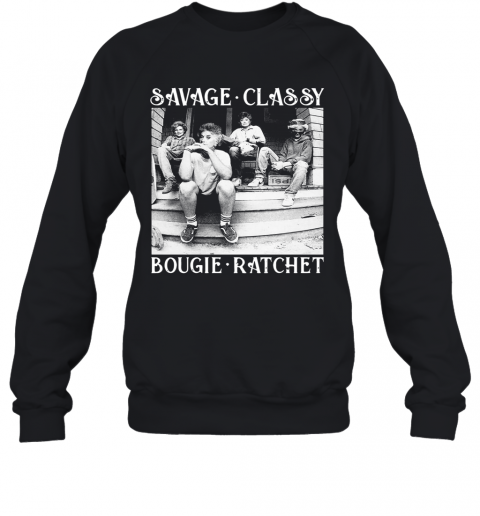 Golden Girls Savage Classy Bougie Ratchet T-Shirt Unisex Sweatshirt