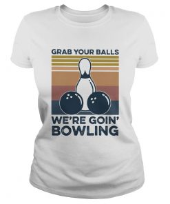 Grab your balls were going bowling vintage retro  Classic Ladies
