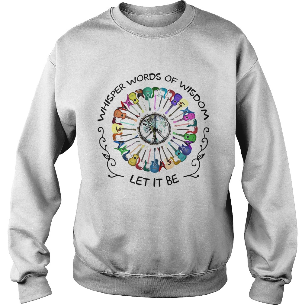 Guitars Whisper Words Of Wisdom Let It Be Sweatshirt