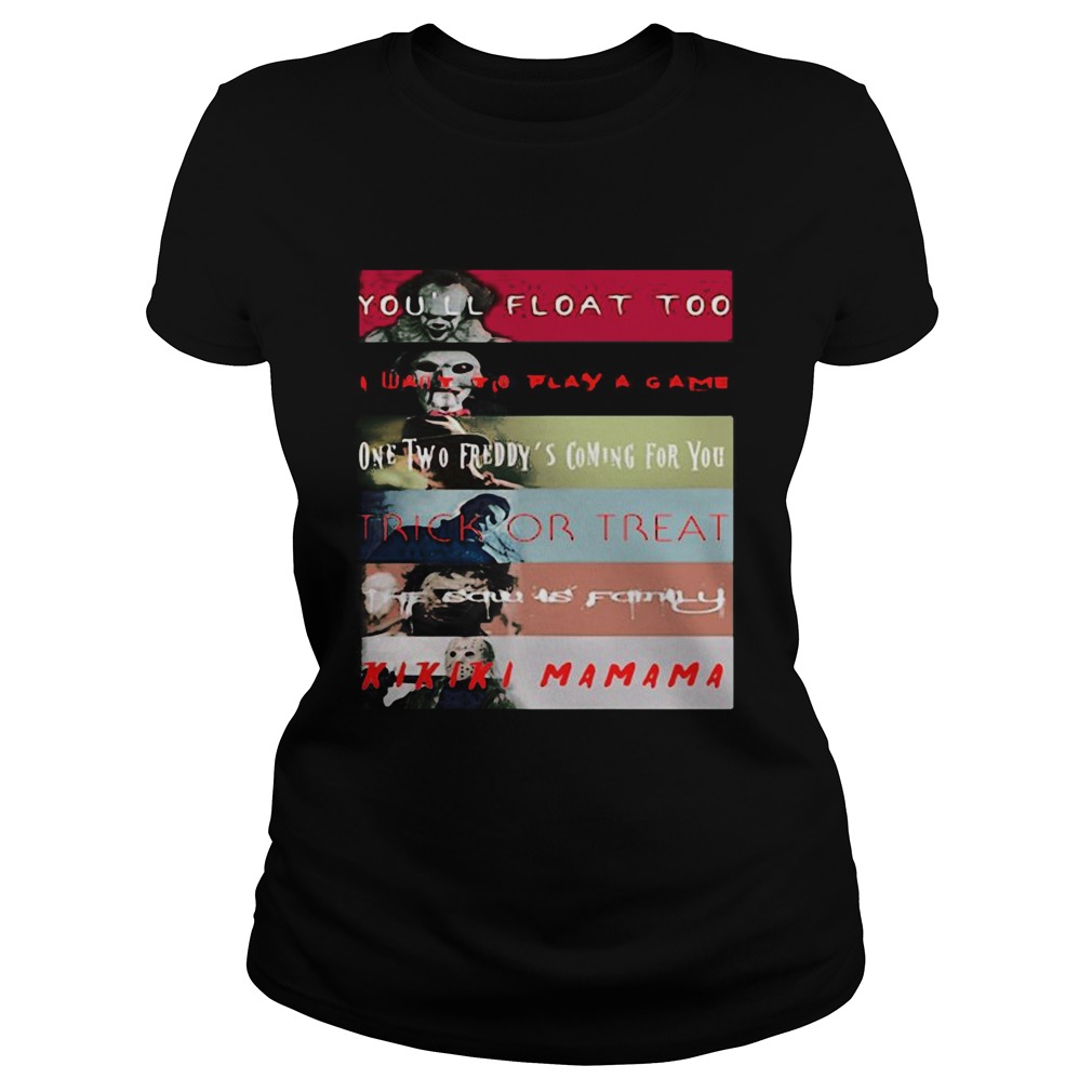 Halloween horror characters youll float too i want to play a game one two freddys coming for you Classic Ladies