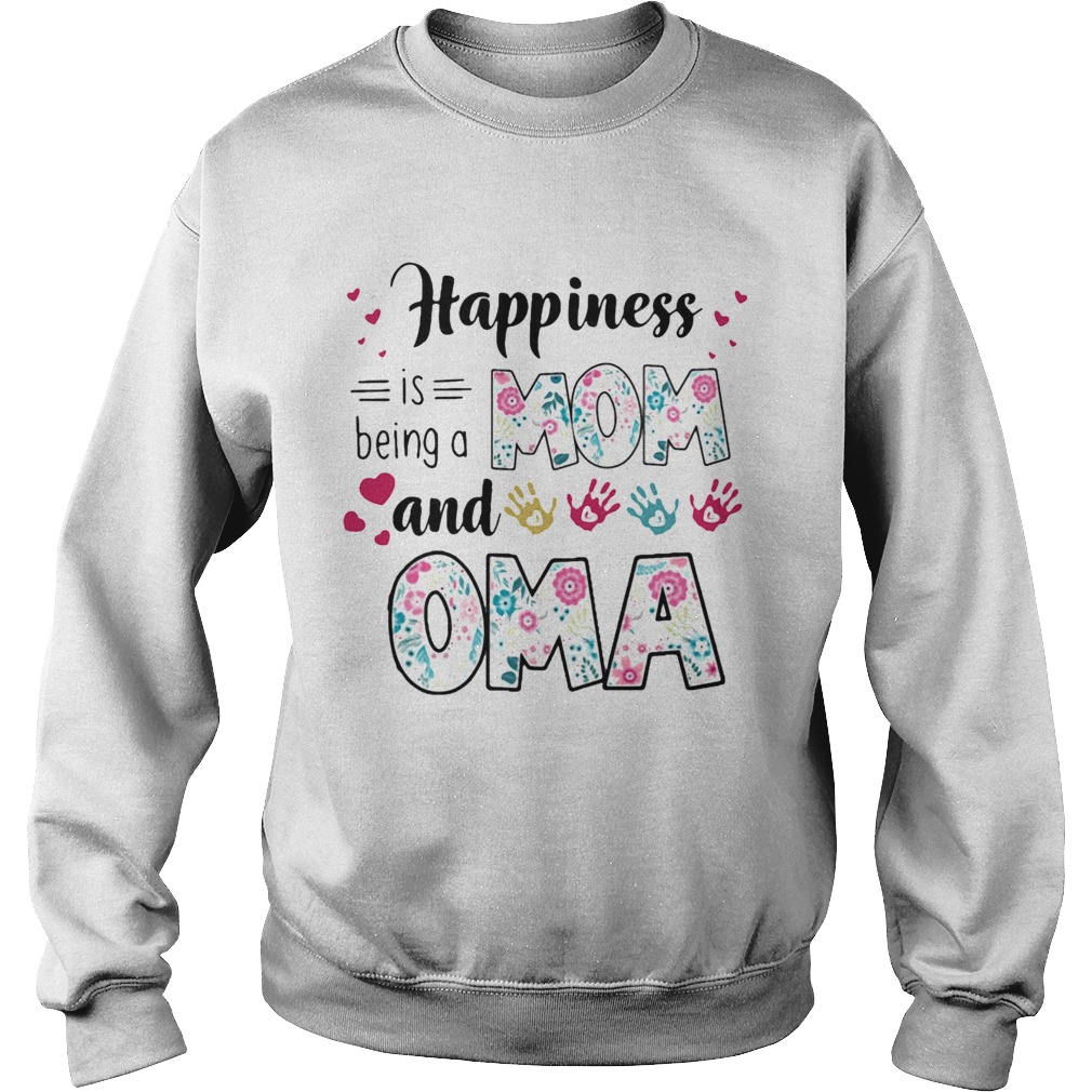 Happiness is being a mom and oma Sweatshirt