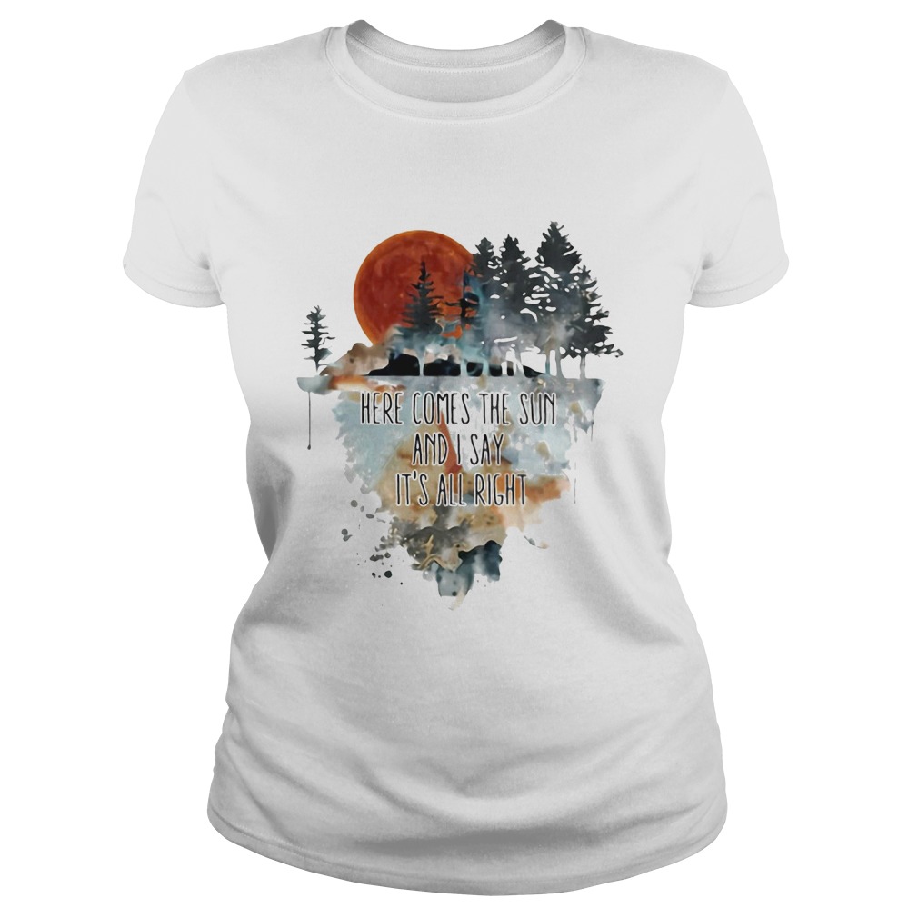 Here comes the sun and i say its all right  Classic Ladies