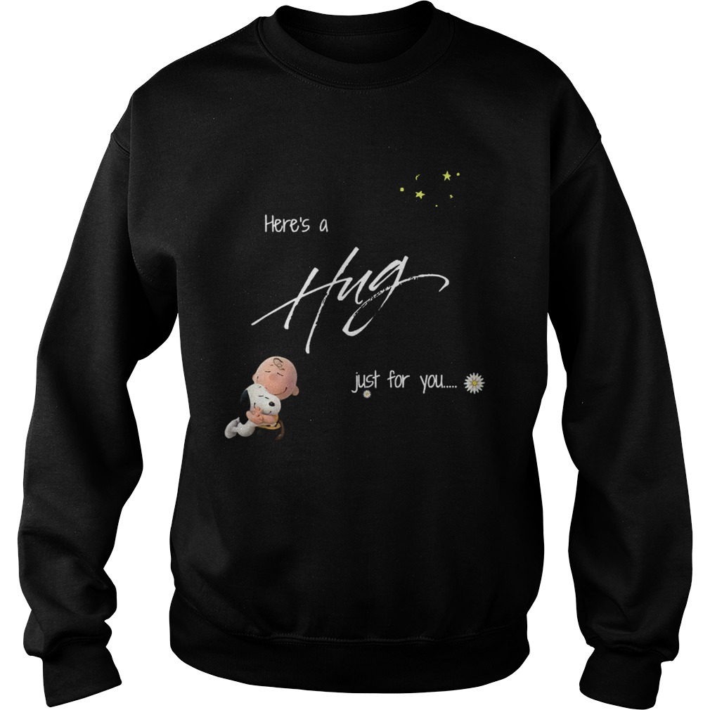 Heres A Hug Just For You  Sweatshirt