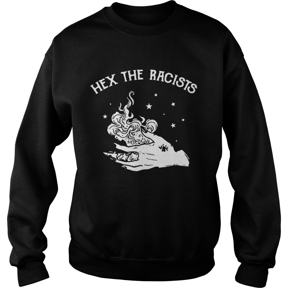 Hex The Racists  Sweatshirt