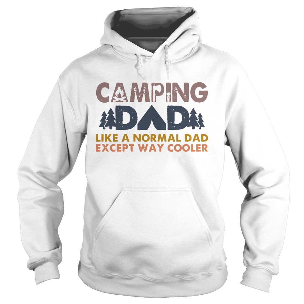 Hiking Dad Like A Normal Dad Except Way Cooler Happy Fathers Day  Hoodie