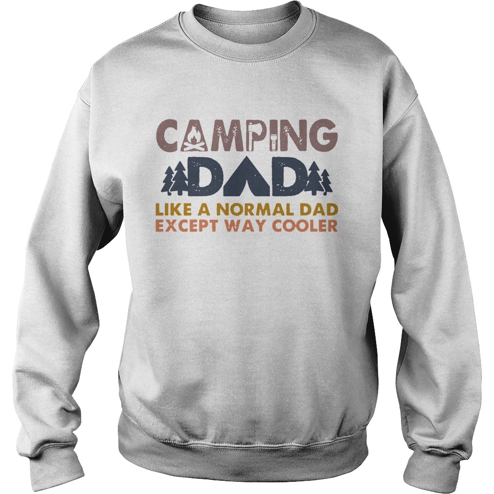 Hiking Dad Like A Normal Dad Except Way Cooler Happy Fathers Day  Sweatshirt