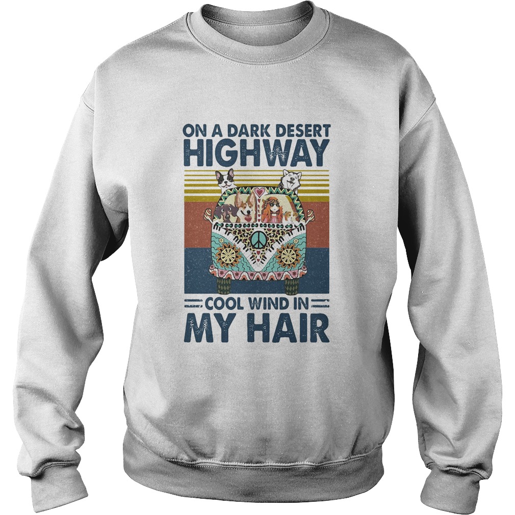 Hippie girl and dogs drive car on a dark desert highway cool wind in my hair  Sweatshirt