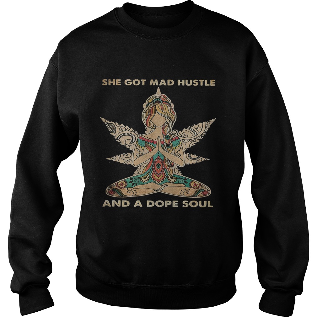 Hippie yoga she got mad hustle and a dope soul  Sweatshirt