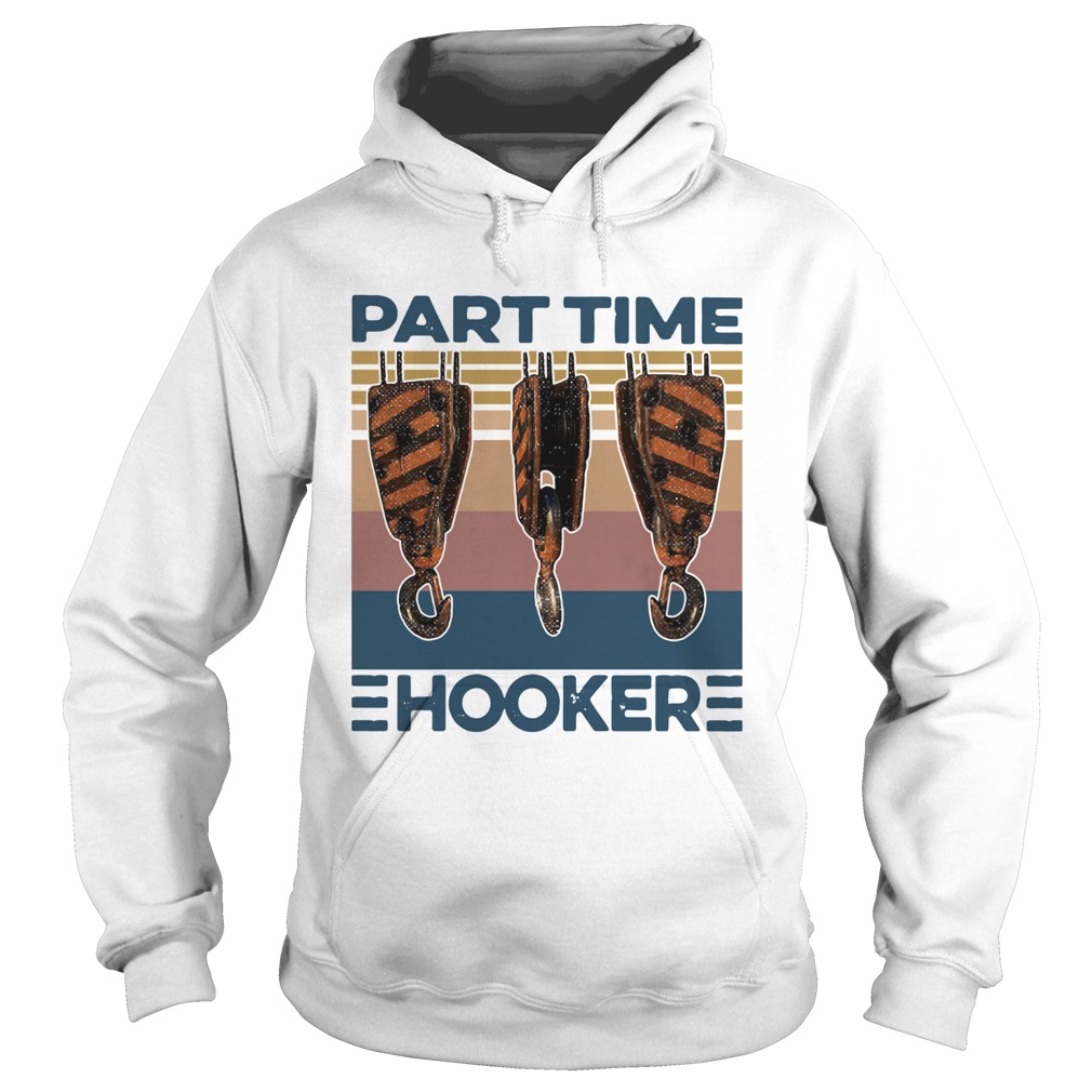 Hook Crane Part Time Hooker Vintage  Hoodie